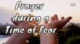 Prayer during a time of fear